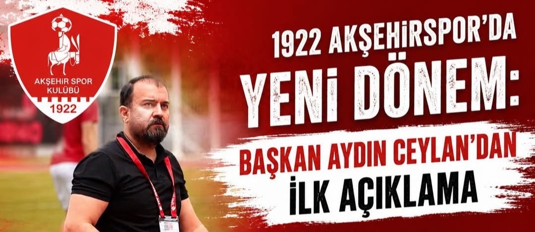 Akşehirspor Başkanı Aydın Ceylan'dan açıklama